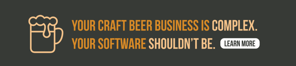Graphic that says Your craft beer business is complex. Your brewery software shouldn't be. Click to learn more.