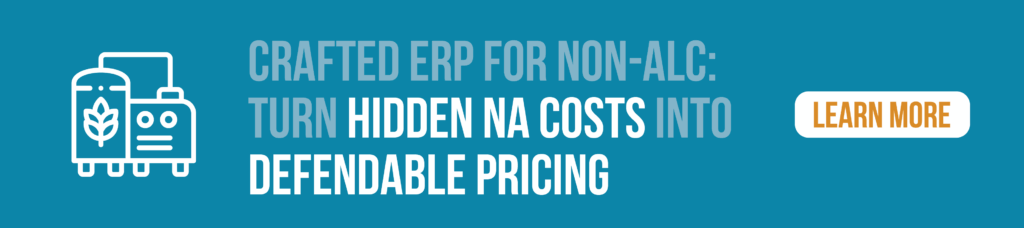 A graphic about NA beverage pricing that says: Crafted ERP for Non-Alc: Turn Hidden NA Costs into Defendable Pricing