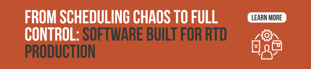 A graphic that says: From Scheduling Chaos to Full Control: Software built for RTD Production. Click to learn more.