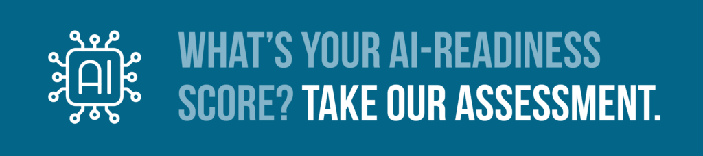 Is your data ready for AI? Score yourself with our AI-readiness assessment. Click to take the quiz. 