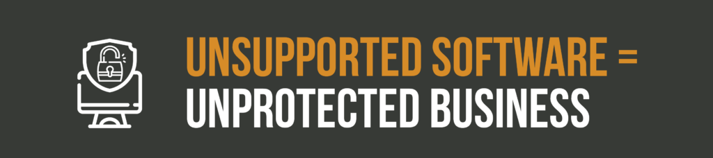 A graphic about Unsupported ERP that says Unsupported software = Unprotected business